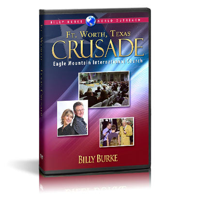 Fort Worth, TX Healing Crusade - Billy Burke World Outreach 