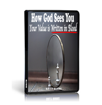 How God Sees You: Your Value is Written in Blood - Billy Burke World Outreach 